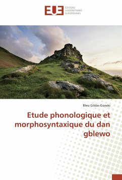 Etude phonologique et morphosyntaxique du dan gblewo - Gondo, Bleu Gildas