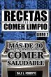 Recetas para Comer Limpio: Mas de 30... - Bild 1
