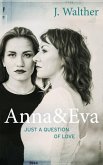 Anna & Eva - Just a Question of Love (eBook, ePUB)
