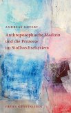 Anthroposophische Medizin und die Prozesse im Stoffwechselsystem (eBook, PDF)