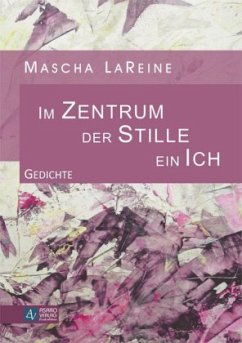 Im Zentrum der Stille ein Ich - LaReine, Mascha