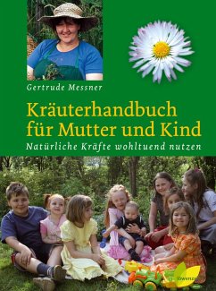 Kräuterhandbuch für Mutter und Kind (eBook, ePUB) - Messner, Gertrude
