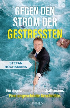 Gegen den Strom der Gestressten (eBook, ePUB) - Höchsmann, Stefan
