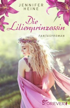 Die Lilienprinzessin (eBook, ePUB) - Heine, Jennifer