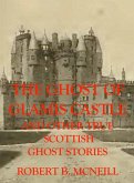 The Ghost of Glamis Castle and other true Scottish Ghost Stories (eBook, ePUB) The Ghost of Glamis Castle and other true Scottish Ghost Stories (eBook, ePUB)