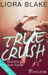 True Crush / True-Rockstars-Serie Bd.1... - Bild 1