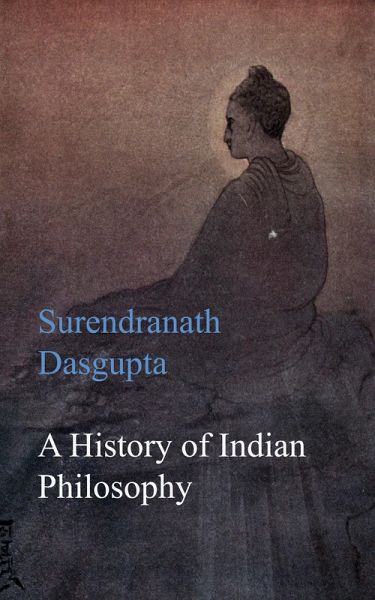 A History of Indian Philosophy (eBook, ePUB) A History of Indian Philosophy (eBook, ePUB)