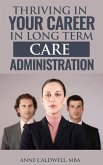 Thriving in Your Career in Long Term Care Administration (eBook, ePUB)