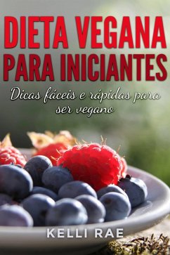 Cover Dieta Vegana para Iniciantes: Dicas fáceis e rápidas para ser vegano (eBook, ePUB)