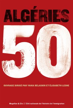 Algéries 50 (eBook, ePUB) - Collectif; Belaskri, Yahia; Lesne, Elisabeth