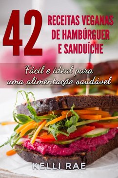 Cover 42 Receitas Veganas de Hambúrguer e Sanduíche: Fácil e ideal para uma alimentação saudável (eBook, ePUB)
