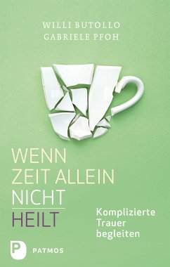 Wenn Zeit allein nicht heilt (eBook, ePUB) - Butollo, Willi; Pfoh, Gabriele