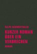 Kurzer Roman über ein Verbrechen... - Bild 1