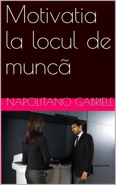 Motivatia la locul de munca (eBook, ePUB)