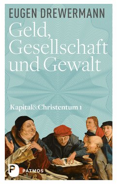 Geld, Gesellschaft und Gewalt (eBook, ePUB) - Drewermann, Eugen