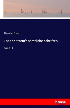 Thedor Storm's sämtliche Schriften - Storm, Theodor