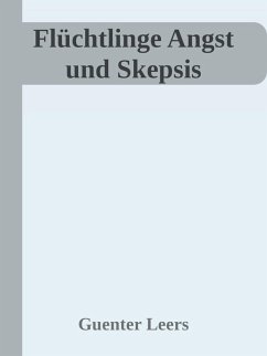 Flüchtlinge Angst und Skepsis (eBook, ePUB) - Leers, Günter
