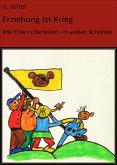 Erziehung ist Krieg (eBook, ePUB)