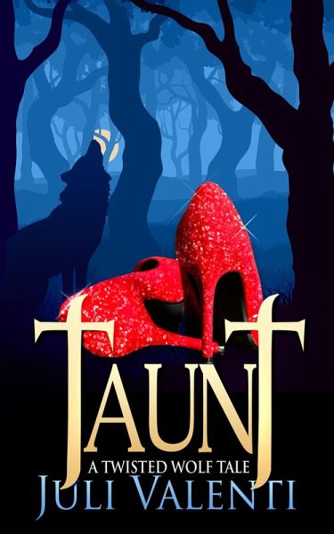 Taunt: A Twisted Wolf Tale (eBook, ePUB) Taunt: A Twisted Wolf Tale (eBook, ePUB)