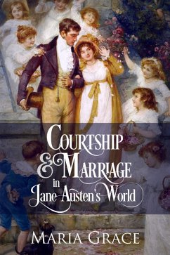 Courtship and Marriage in Jane Austen's World (Jane Austen Regency Life) (eBook, ePUB) - Grace, Maria