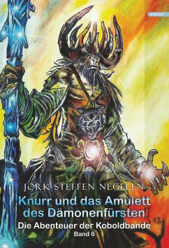 Knurr und das Amulett des Dämonenfürsten: Die Abenteuer der Koboldbande Band 6) (eBook, ePUB) - Negelen, Jork Steffen