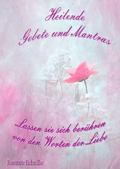 Heilende Gebete und Mantras - Eichmüller, Rosemarie