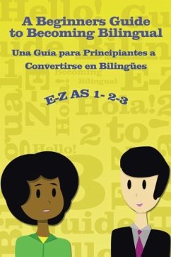 E-Z as 1-2-3- A Beginners Guide to Becoming Bilingual Una Guìa para Principiantes a Convertirse an Bilingues - Hernandez, Ramona