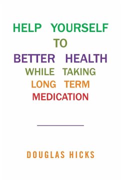 HELP YOURSELF TO BETTER HEALTH WHILE TAKING LONG TERM MEDICATION - Hicks, Douglas