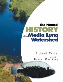 The Natural History of the Media Luna Watershed - Worfel, Richard