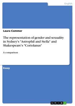 The representation of gender and sexuality in Sydney's "Astrophil and Stella" and Shakespeare's "Coriolanus"