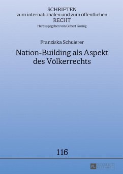 Nation-Building als Aspekt des Völkerrechts - Schuierer, Franziska