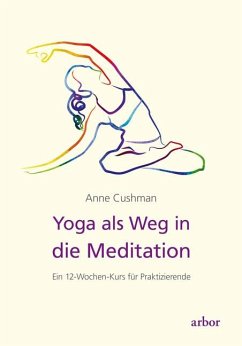 Yoga als Weg in die Meditation - Cushman, Anne