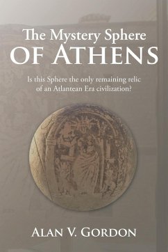 The Mystery Sphere of Athens - Gordon, Alan V.