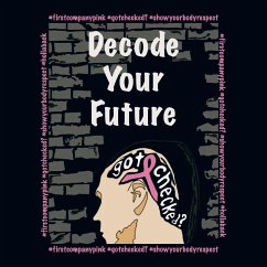 Decode Your Future - Bonanno, Linda; Cioffi, Donna