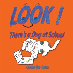 LOOK! There's a Dog at School - Zetten, Annette van