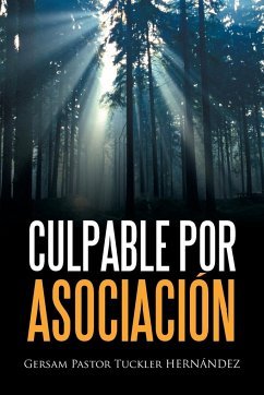 CULPABLE POR ASOCIACIÓN - Hernández, Gersam Pastor Tuckler