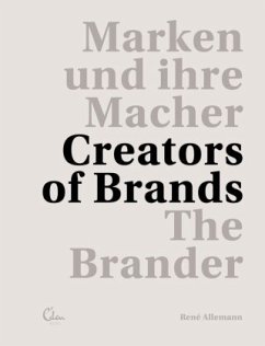 Marken und ihre Macher - Creators of Brands - Allemann, René;Ciardo, Tessy