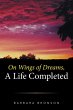 ON WINGS OF DREAMS, A LIFE COMPLETED - Bild 1