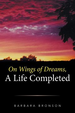 ON WINGS OF DREAMS, A LIFE COMPLETED - Bronson, Barbara