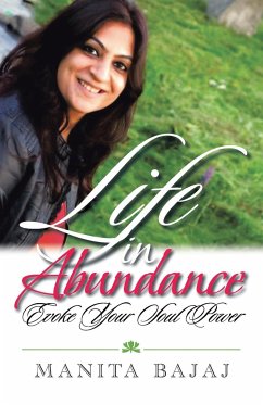 Life in Abundance: Evoke Your Soul Power - Bajaj, Manita