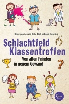 Schlachtfeld Klassentreffen - Abidi, Heike; Koeseling, Anja