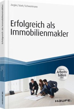 Erfolgreich als Immobilienmakler - inkl. Arbeitshilfen online - Stark, Ralf;Schwertmann, Malte