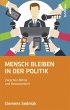 Mensch bleiben in der Politik (eBook,... - Bild 1