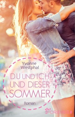 Du und ich und dieser Sommer / Du und ich - Romane Bd.1 (eBook, ePUB) - Westphal, Yvonne