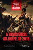A resistência ao Golpe de 2016 (eBook, ePUB)
