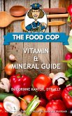 The Food Cop: Vitamin and Mineral Guide (eBook, ePUB)