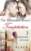 The Billionaire Boss's Temptation 3: Surrender to Love (eBook, ePUB)