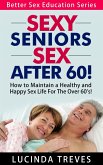 Sexy Seniors - Sex Over 60! (Better Sex Education Series, #2) (eBook, ePUB)