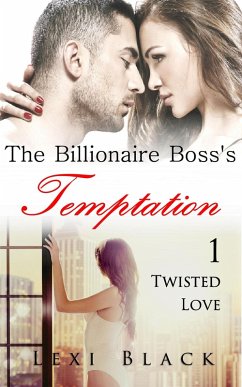 The Billionaire Boss's Temptation 1: Twisted Love (eBook, ePUB) - Black, Lexi
