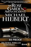 80 Proof (The Rose Garden Arena Incident, Book 3) (eBook, ePUB)